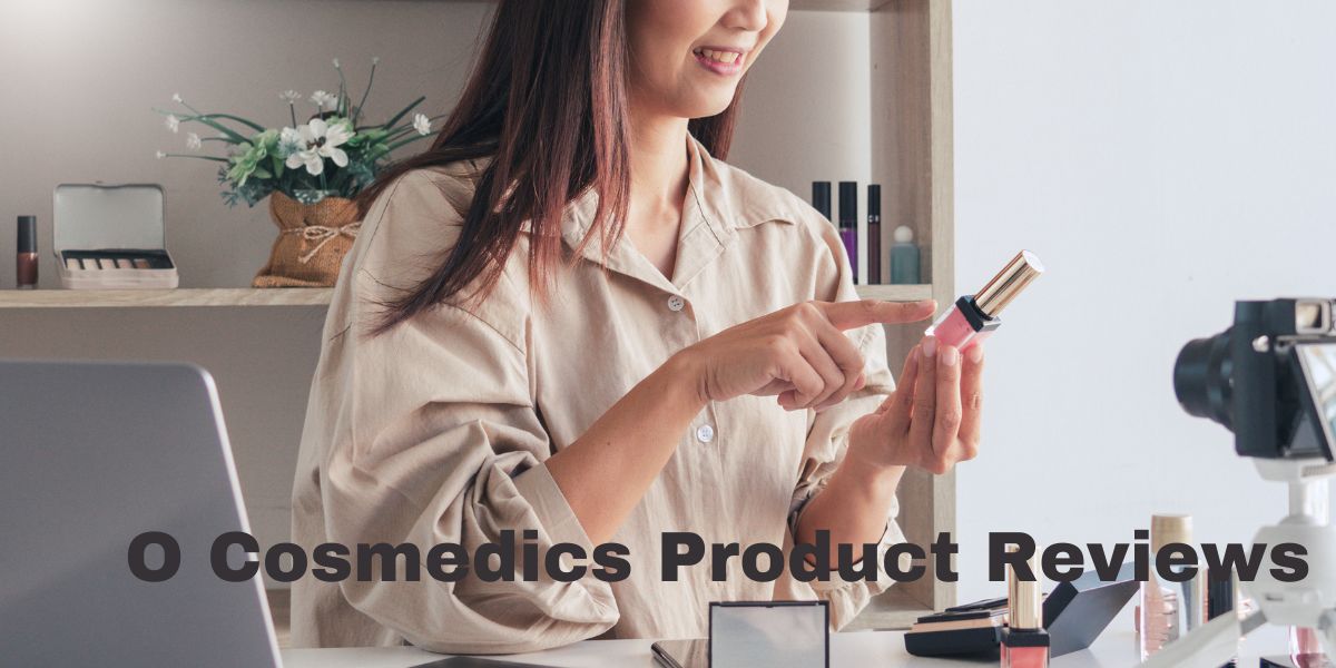 O Cosmedics Product Reviews