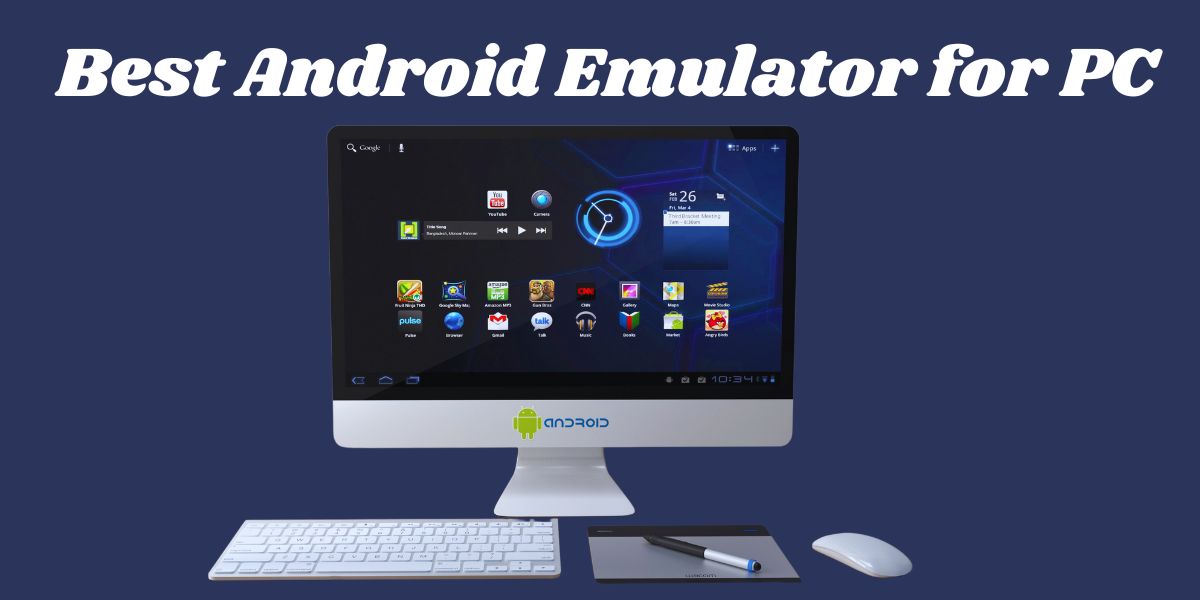 Best Android Emulator for PC: